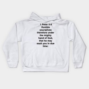 1 Peter 5:6  King James Version (KJV) Bible Verse Typography Kids Hoodie